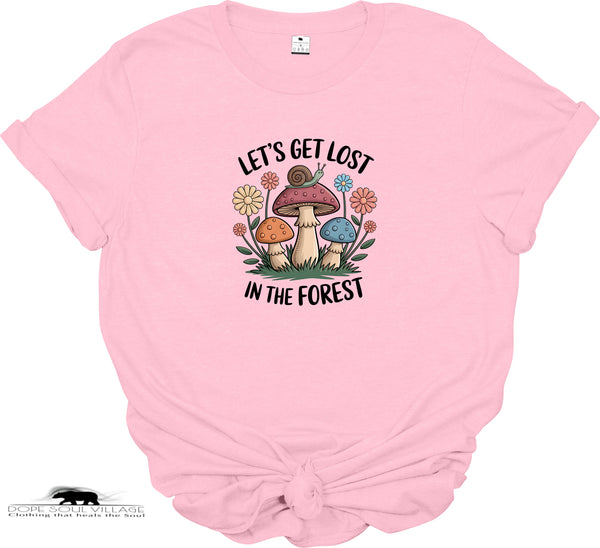 Pink t-shirt with mushroom graphic and text 'Let's get lost in the forest' on a white background