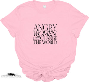 ‘Angry Women will change the world' | Feminist T-Shirt | Dope Soul Village