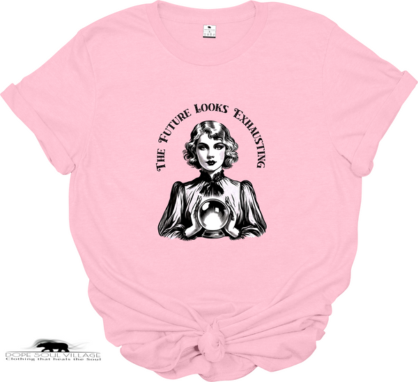 Pink t-shirt with black graphic and text 'The Future Looks Exhausting' on a white background