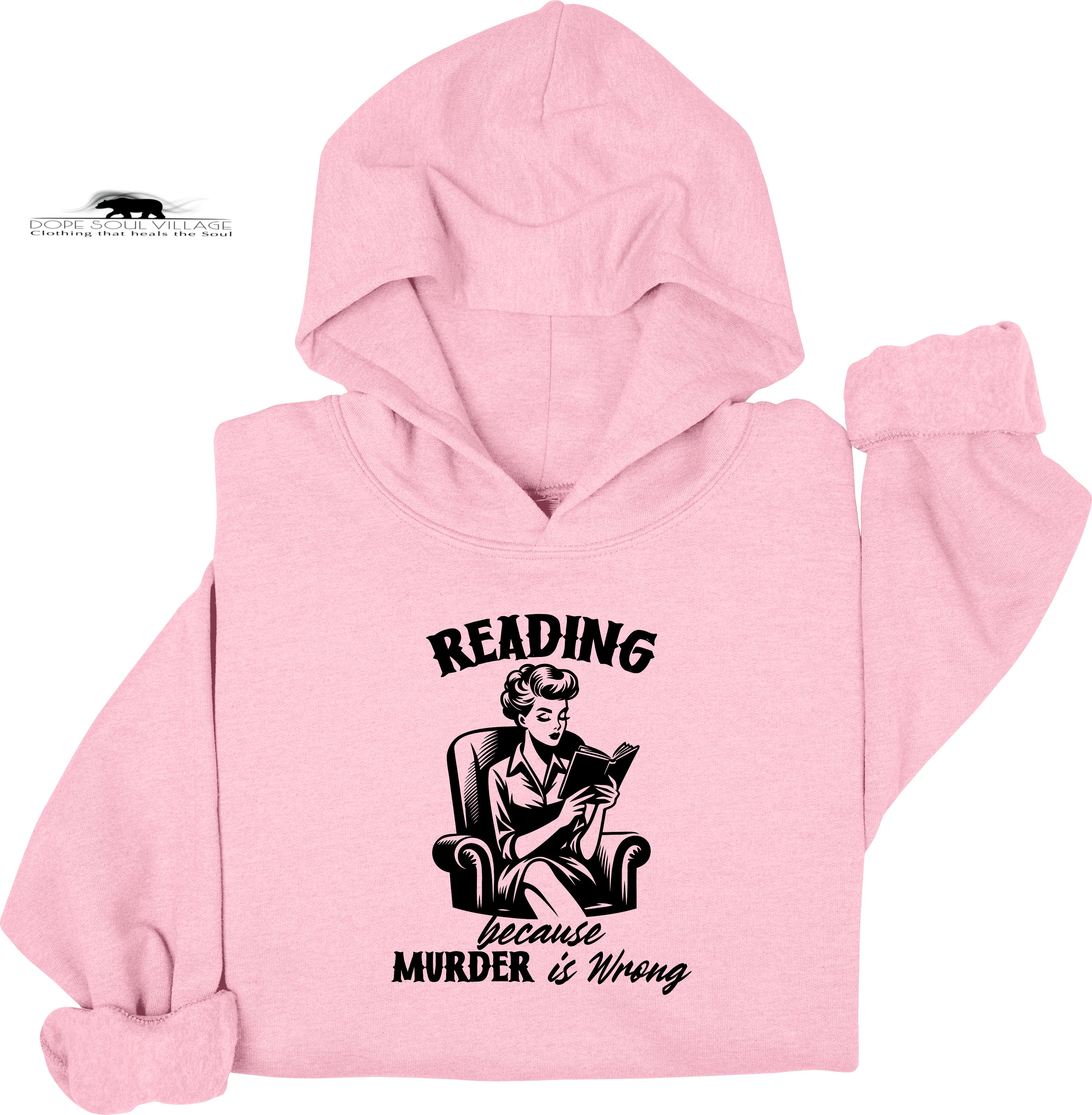 Pink hoodie with a graphic of a woman reading and text 'Reading because murder is wrong' on a white background.