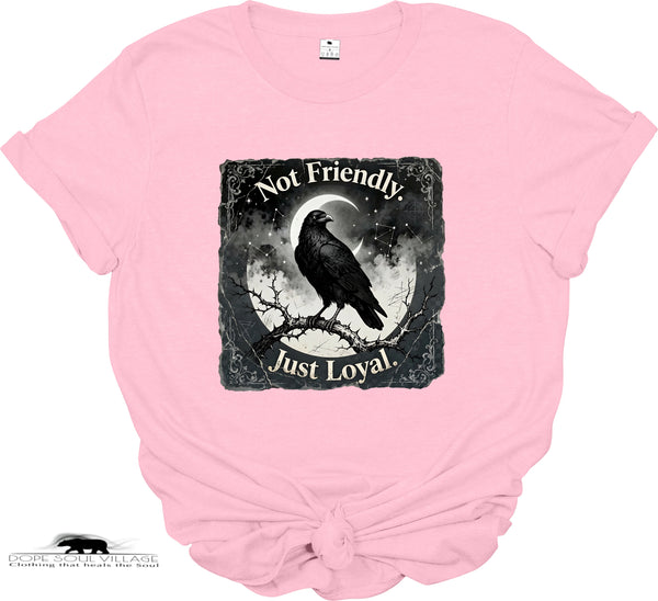 Not Friendly, Just Loyal | Crow Collection T-Shirt 🖤✨ | DSV