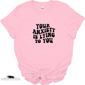 'Your anxiety is lying to you'| Mental Health T-Shirt | Dope Soul Village