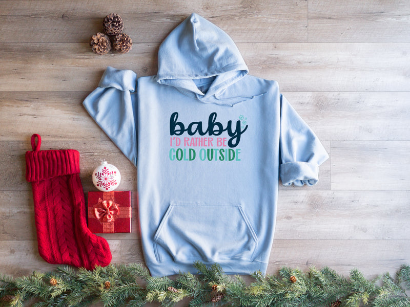 Baby, I'd rather be cold outside| Christmas Feminist Unisex Hoodie| Dope Soul Village