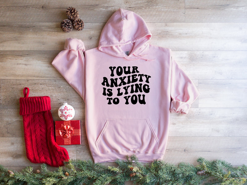 Your Anxiety is lying to you | Mental Health Hoodie | Dope Soul Village