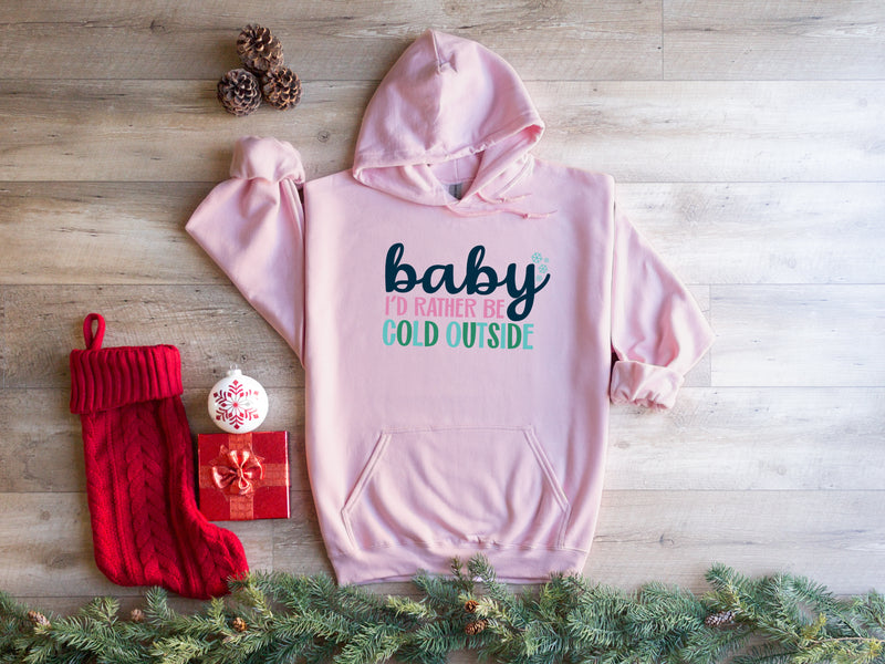 Baby, I'd rather be cold outside| Christmas Feminist Unisex Hoodie| Dope Soul Village