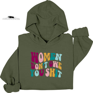 Women don't owe you Sh|t | Feminist Hoodie | Dope Soul Village