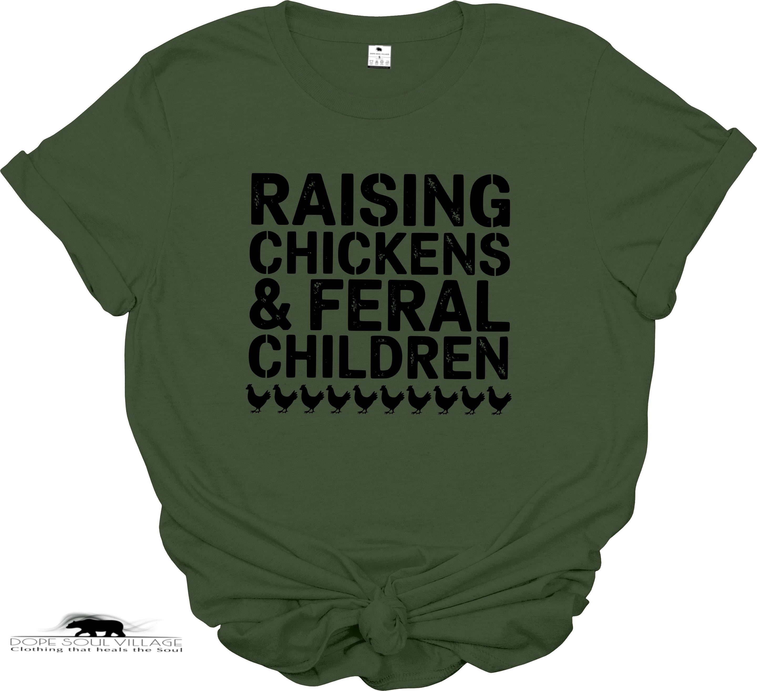 Green t-shirt with black text 'RAISING CHICKENS & FERAL CHILDREN' on a white background