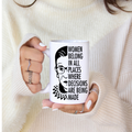Women belong in all places where decisions are being made | 11oz Coffee Mug | Dope Soul Village