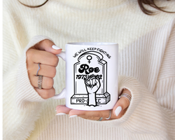 ' Roe - we will keep fighting ' 11 oz Coffee Mug | Dope Soul Village