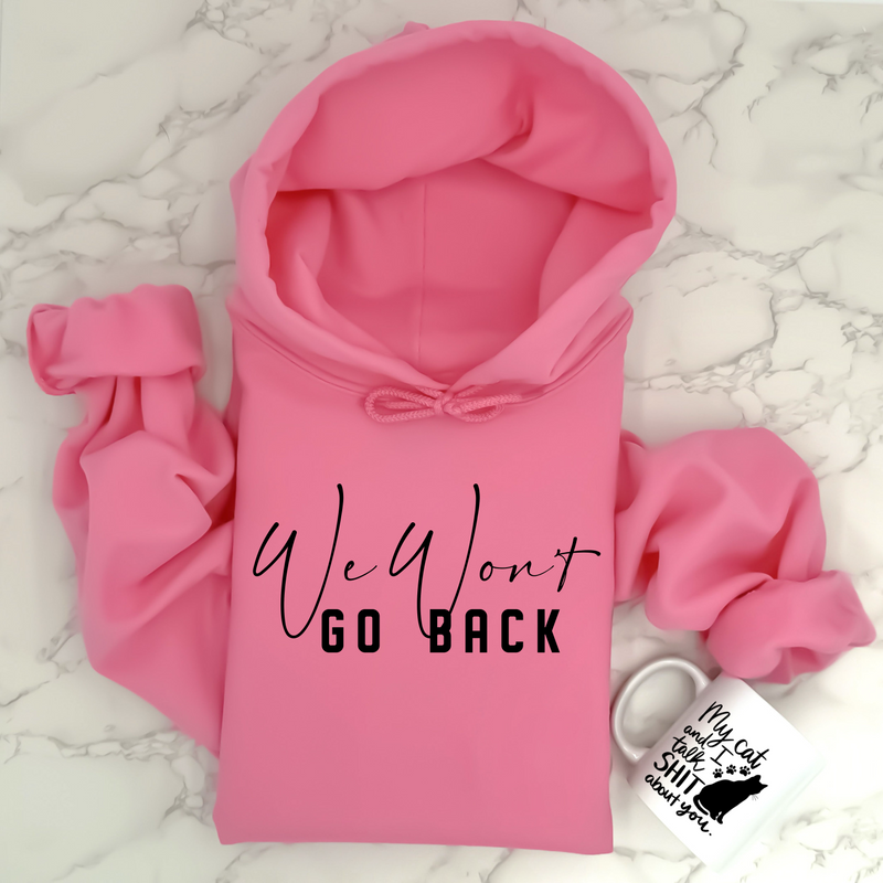 ' We won't go back' Unisex Feminist Hoodie | Dope Soul Village