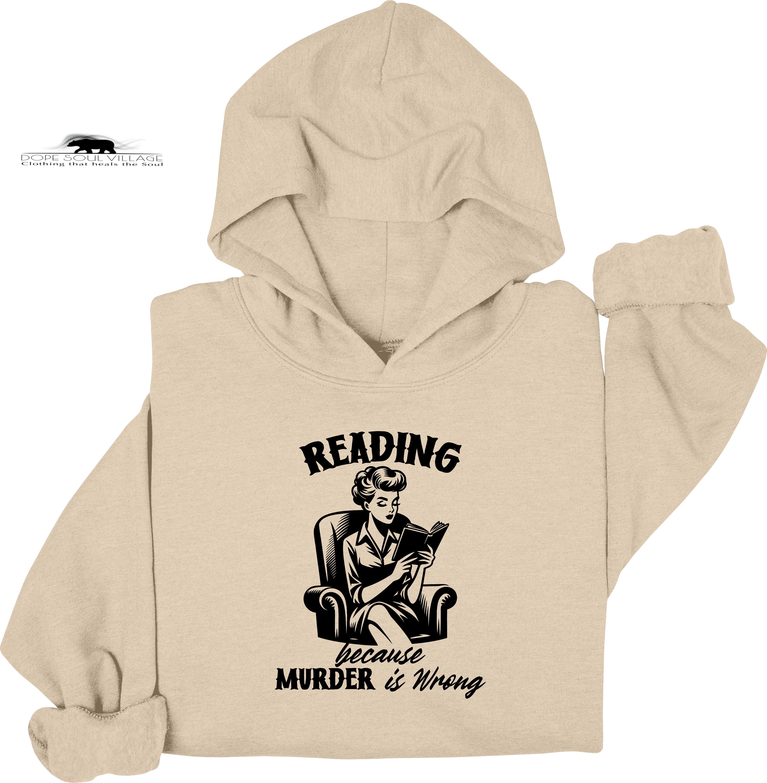 Beige hoodie with a graphic of a woman reading and text 'Reading because murder is wrong' on a white background.