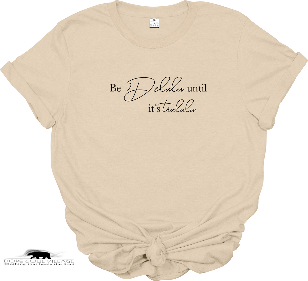 Be Delulu until its trululu