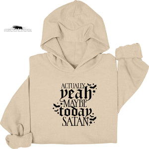 Actually-Yeah maybe today Satan | Feminist Hoodie | Dope Soul Village