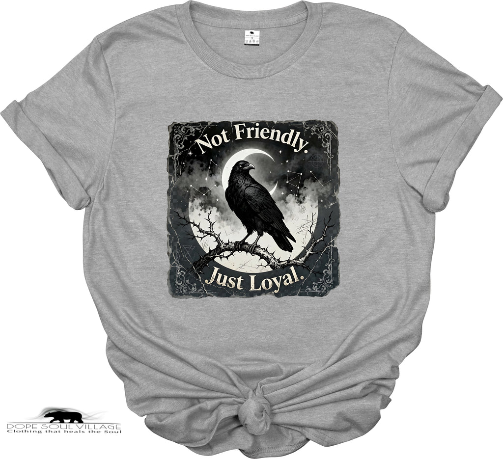 Not Friendly, Just Loyal | Crow Collection T-Shirt 🖤✨ | DSV