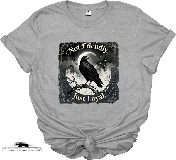 Not Friendly, Just Loyal | Crow Collection T-Shirt 🖤✨ | DSV