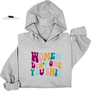 Women don't owe you Sh|t | Feminist Hoodie | Dope Soul Village