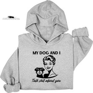 My dog and I Talk shit about you | Retro Feminist Hoodie | Dope Soul Village