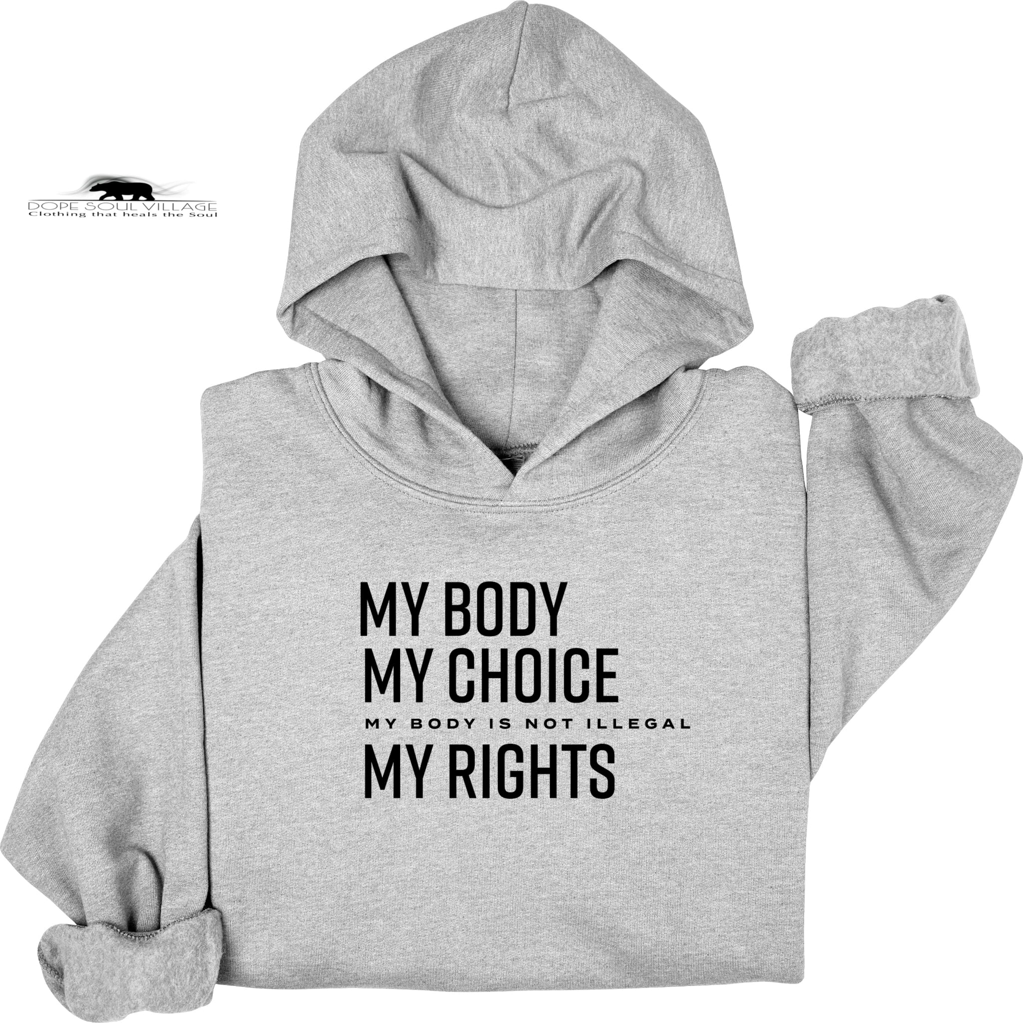 'My Body my Choice' | Feminist Unisex Hoodie | Dope Soul Village