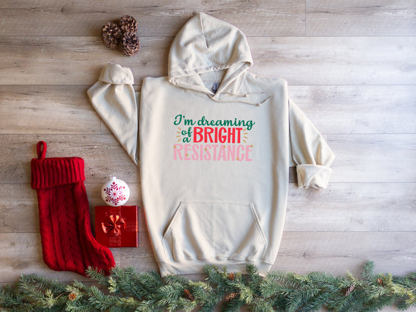 I'm Dreaming of a Bright Resistance| Christmas Feminist Unisex Hoodie| Dope Soul Village