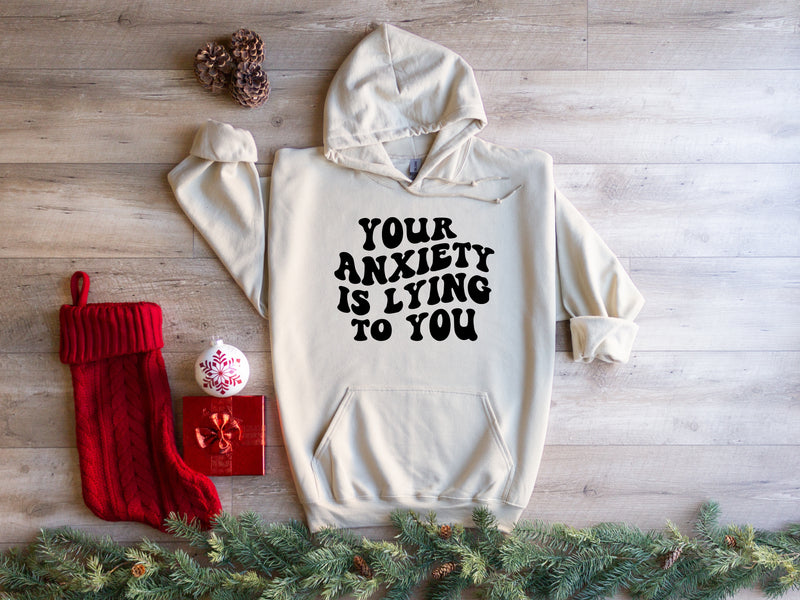 Your Anxiety is lying to you | Mental Health Hoodie | Dope Soul Village