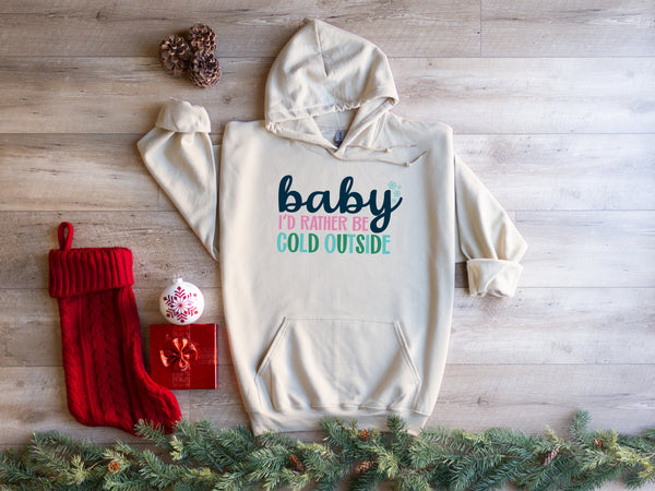 Baby, I'd rather be cold outside| Christmas Feminist Unisex Hoodie| Dope Soul Village