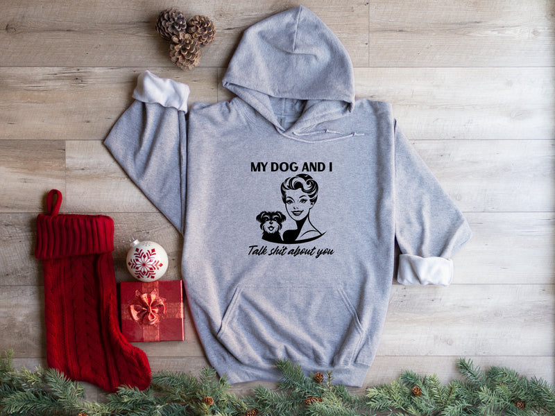 My dog and I Talk shit about you | Retro Feminist Hoodie | Dope Soul Village