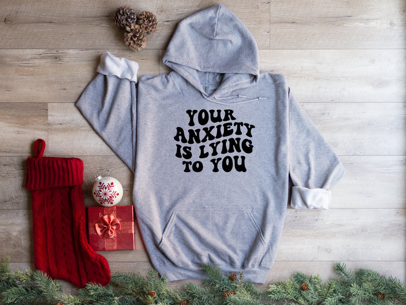 Your Anxiety is lying to you | Mental Health Hoodie | Dope Soul Village