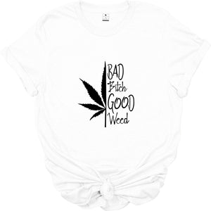 ' Bad B*tch good Weed' | Unisex 420 T-Shirt | Dope Soul Village