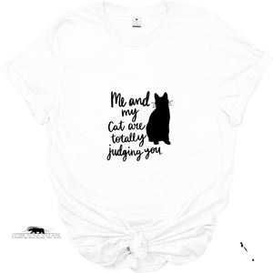 'Me and My Cat are Judging You' Unisex T-Shirt | Dope Soul Village