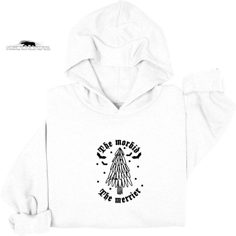 The Morbid The Merrier | Humour Hoodie| Dope Soul Village