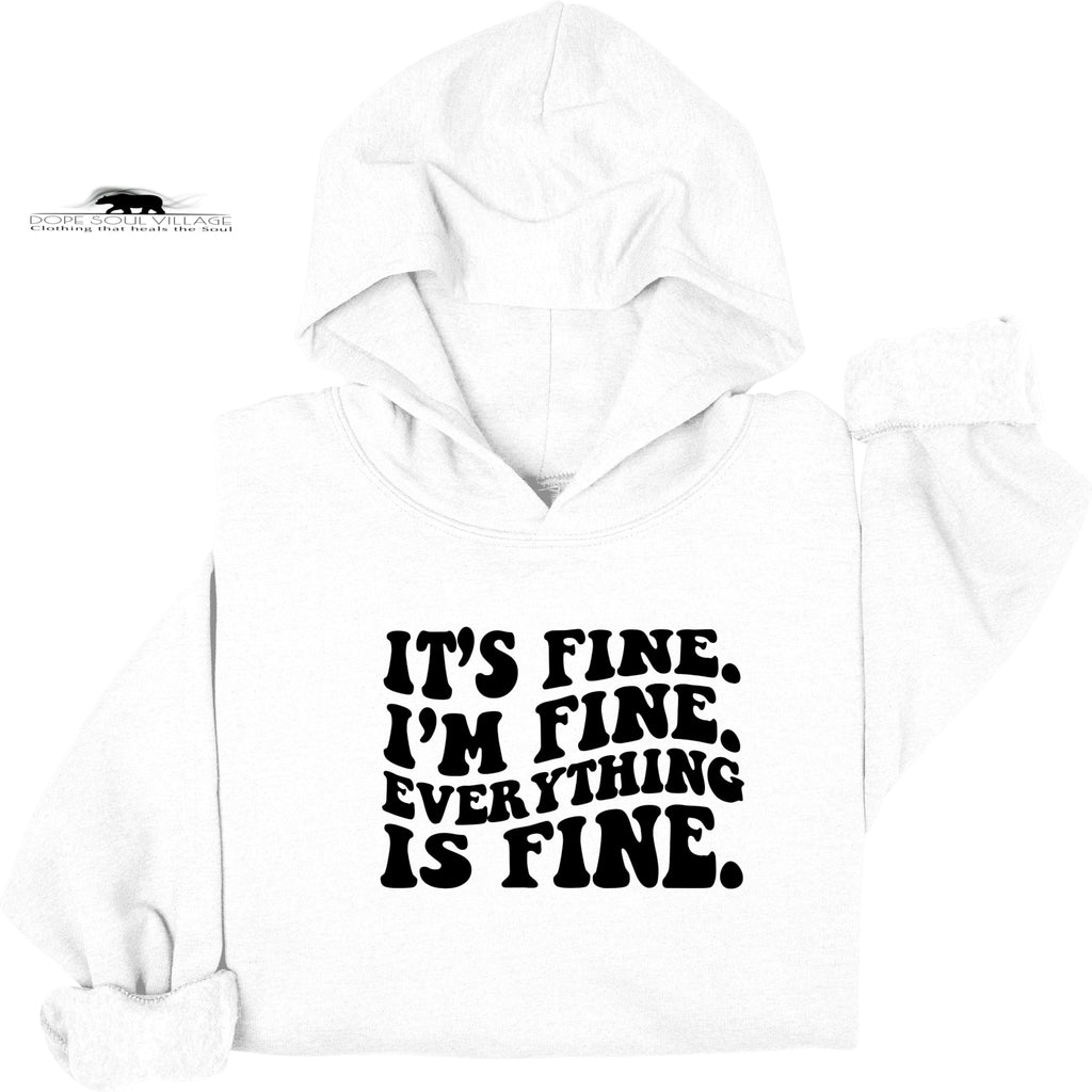 It’s fine I’m fine everything is fine | Mental Health Hoodie | Dope Soul Village | feminist UK based business | ,emta; health goodie