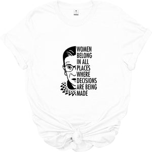 'Women Belong in all places where decisions are being made | Feminist T-Shirt | Dope Soul Village