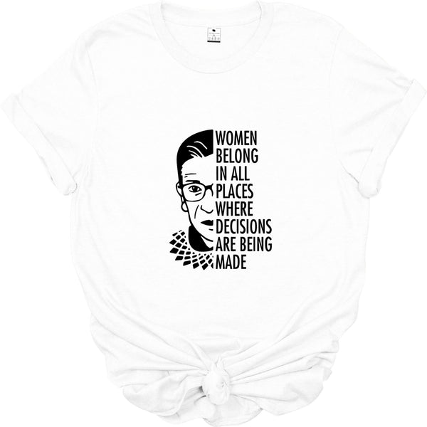 'Women Belong in all places where decisions are being made | Feminist T-Shirt | Dope Soul Village