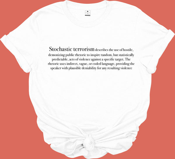 Stochastic Terrorism T-Shirt | You Asked for it | Dope Soul Village