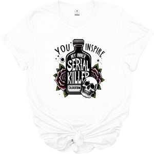 You inspire my inner Serial Killer | WItchy T-shirt | Dope Soul Village