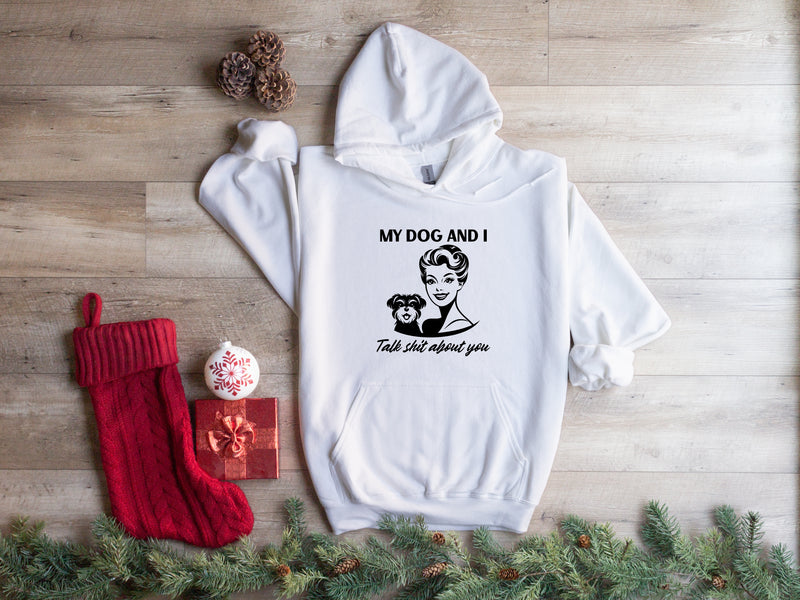 My dog and I Talk shit about you | Retro Feminist Hoodie | Dope Soul Village