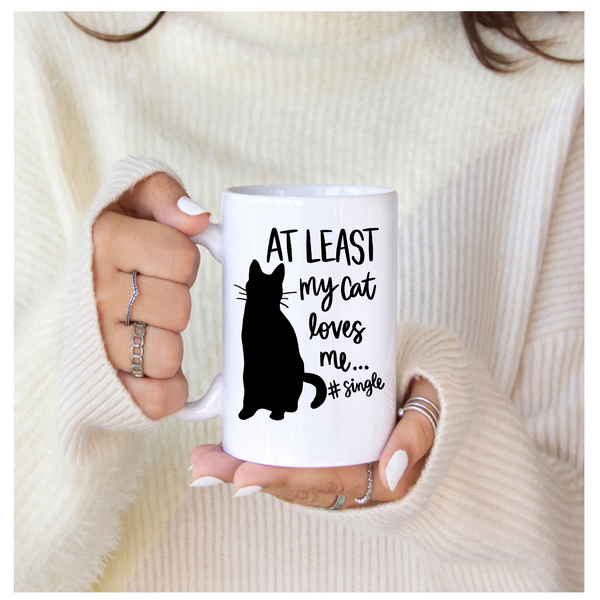 ' At least my cat loves me' | 11 oz Feminist Coffee Mug | Dope Soul Village