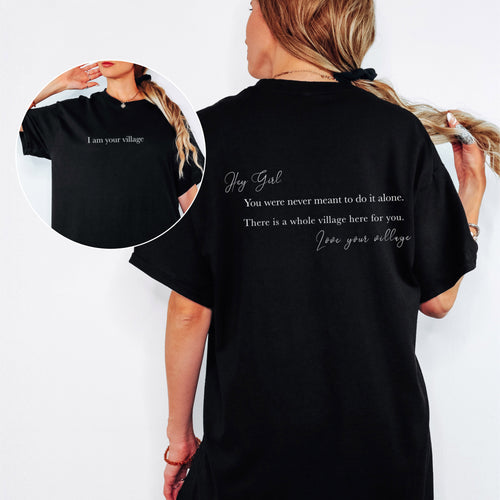 HEY GIRL, I AM YOUR VILLAGE | GIRLS GIRL T-SHIRT | DOPE SOUL VILLAGE