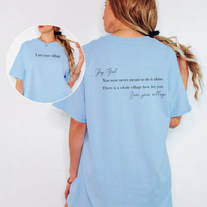 HEY GIRL, I AM YOUR VILLAGE | GIRLS GIRL T-SHIRT | DOPE SOUL VILLAGE