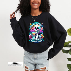 At least my Humour made me funny  | Humour sweatshirt | Dope Soul Village small UK based women owned feminist business 