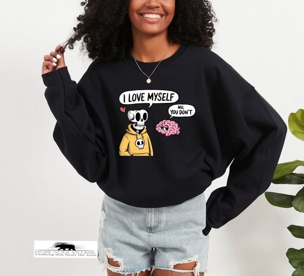 I love myself | Humour sweatshirt | Dope Soul Village