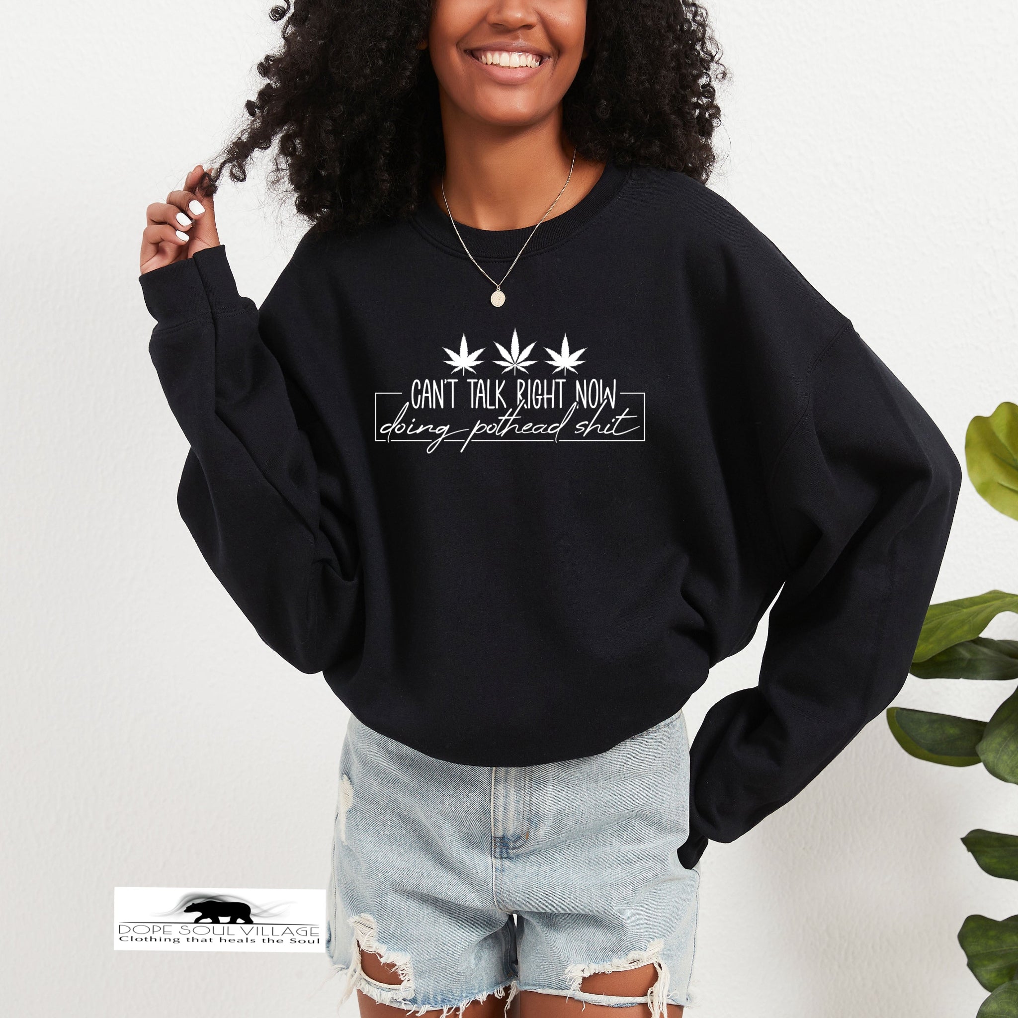 soul pothead Can't talk right now.doing pothead sh|t. | Unisex 420 Sweatshirt