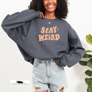 Stay Weird | Unisex Mental Health Sweatshirt | Dope Soul Village