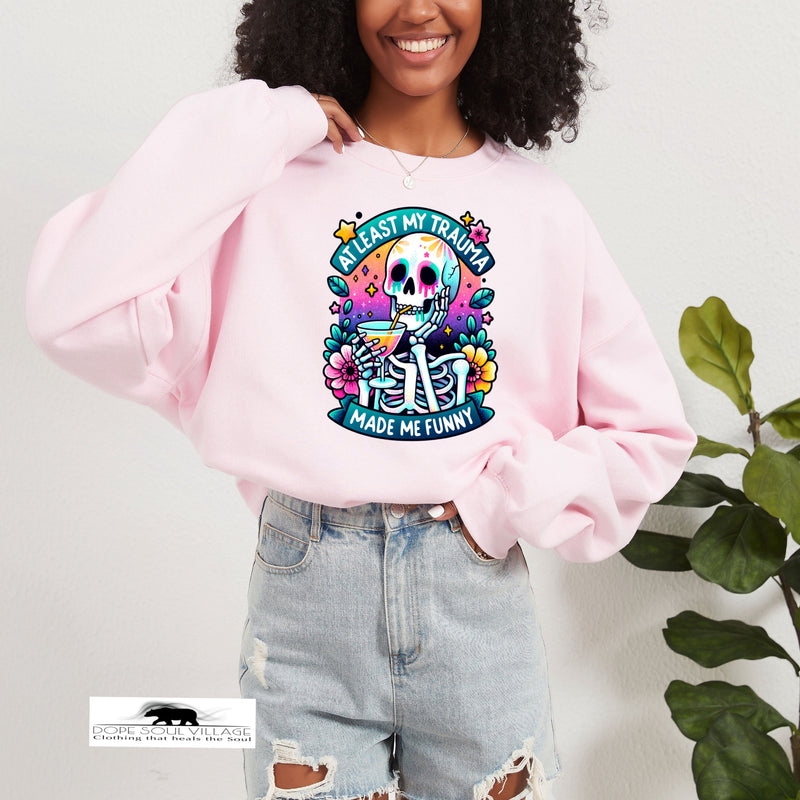 At least my Humour made me funny  | Humour sweatshirt | Dope Soul Village small UK based women owned feminist business 