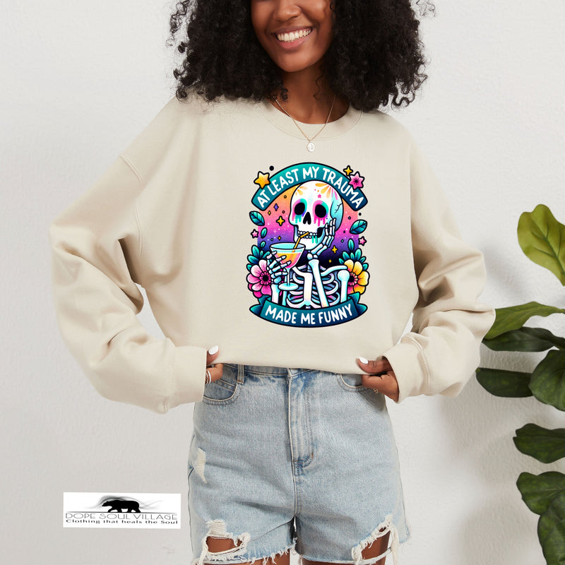 At least my Humour made me funny  | Humour sweatshirt | Dope Soul Village small UK based women owned feminist business 