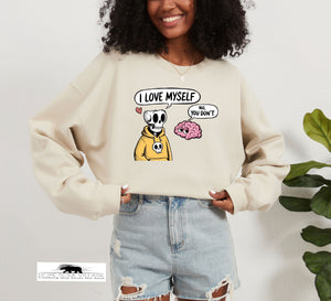 I love myself | Humour sweatshirt | Dope Soul Village