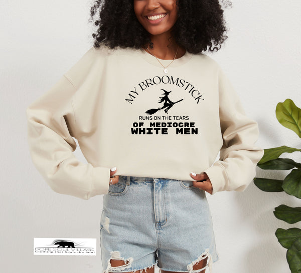 'My broomstick runs on the tears..' | Feminist Witchy Sweatshirt | Dope Soul Village