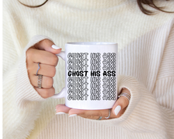 ' Ghost his arse' 11oz Coffee Mug | Dope Soul Village